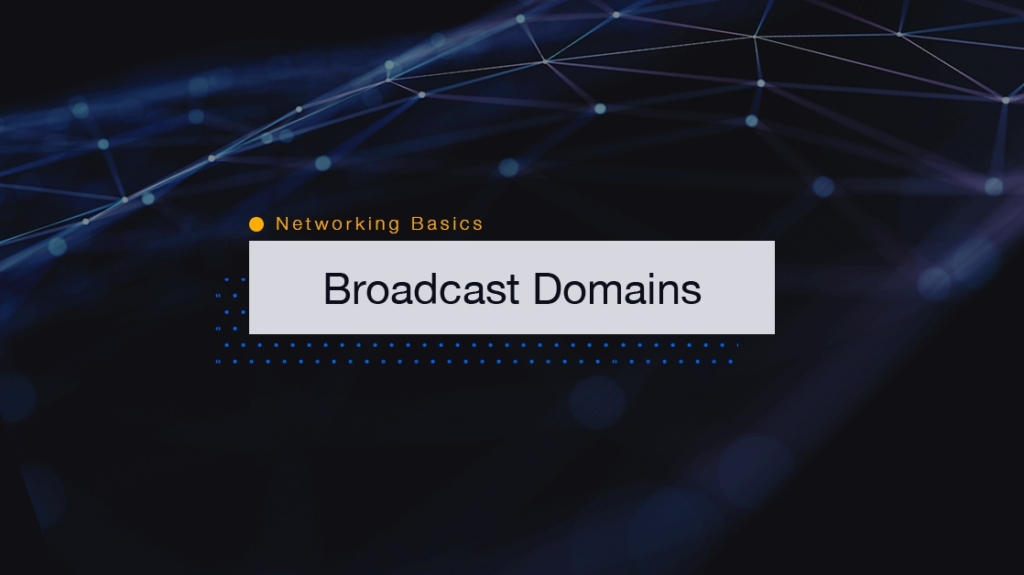 Networking Basics: What are Broadcast Domains? picture: A