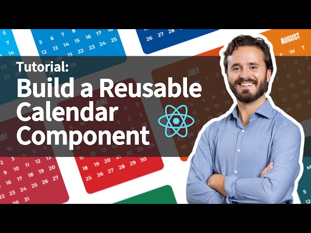 How to Build a React Reusable Calendar Component