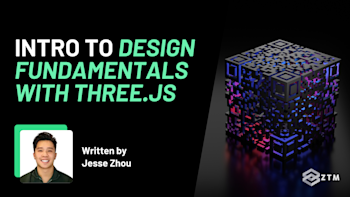 Introduction To Design Fundamentals with Three.js | Zero To Mastery