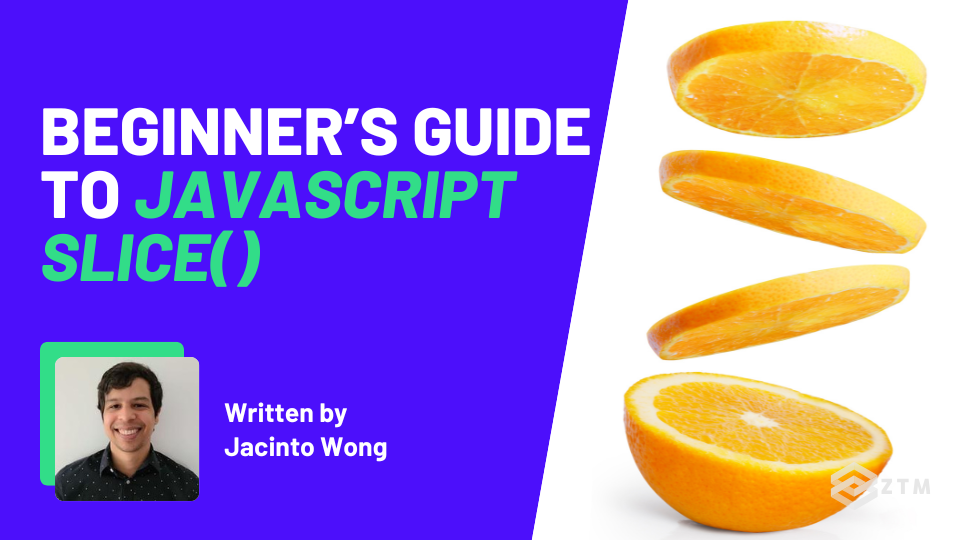 Beginner’s Guide to JavaScript slice() | Zero To Mastery
