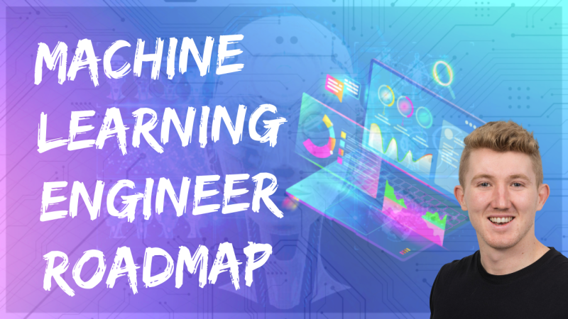 The Machine Learning Engineer Roadmap