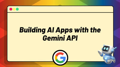 Building AI Apps with the Gemini API