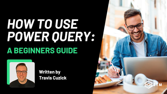 How To Use Power Query: A Beginners Guide | Zero To Mastery
