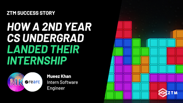 How A 2nd Year CS Undergrad Landed Their Internship Using ZTM preview