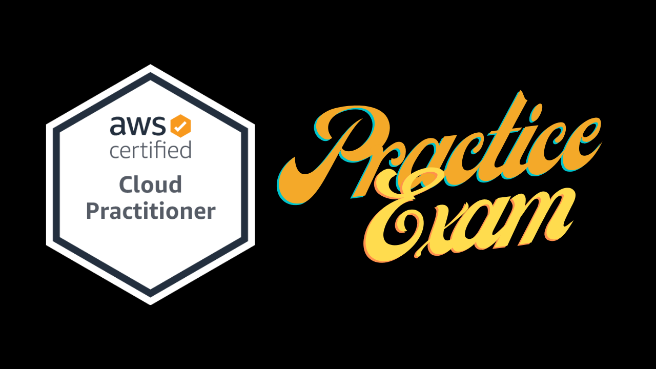 AWS Cloud Practitioner Practice Exam
