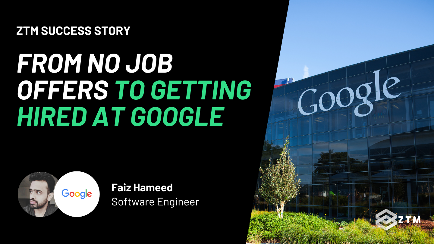 A 3Year Journey From No Job Offers To Getting Hired At Google Zero