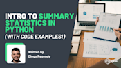 An Introduction To Summary Statistics In Python (With Code Examples ...