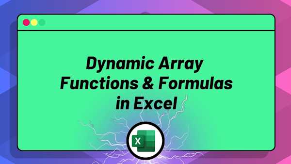 Supercharge Excel with Dynamic Array Functions & Formulas