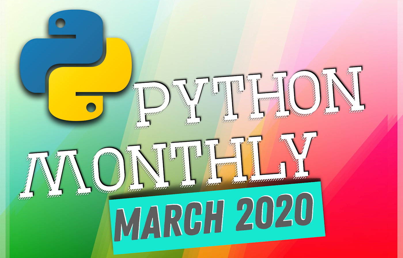 Python Monthly (March 2020) | Zero To Mastery