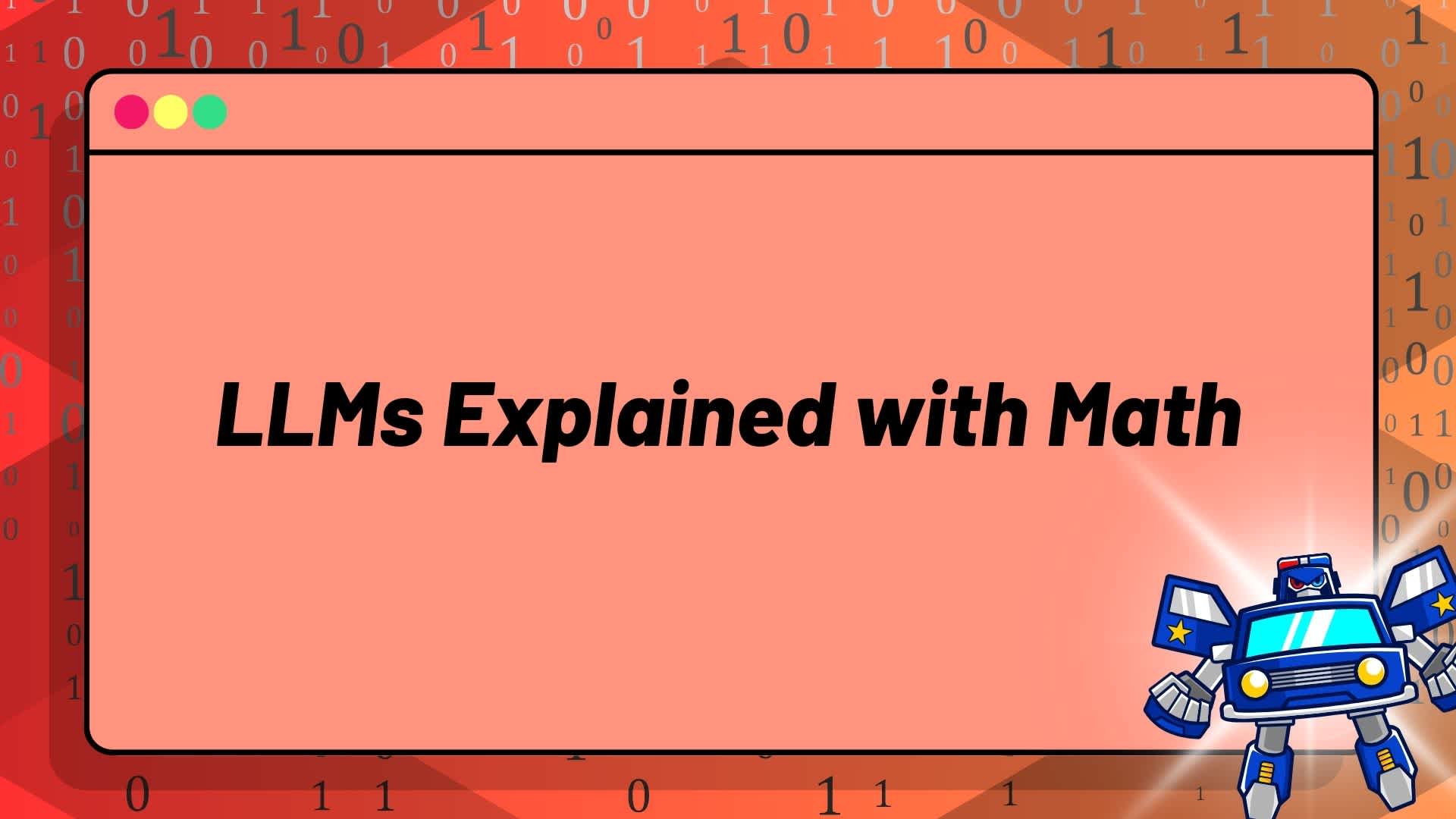 AI Mastery: LLMs Explained with Math (Transformers, Attention Mechanisms & More)