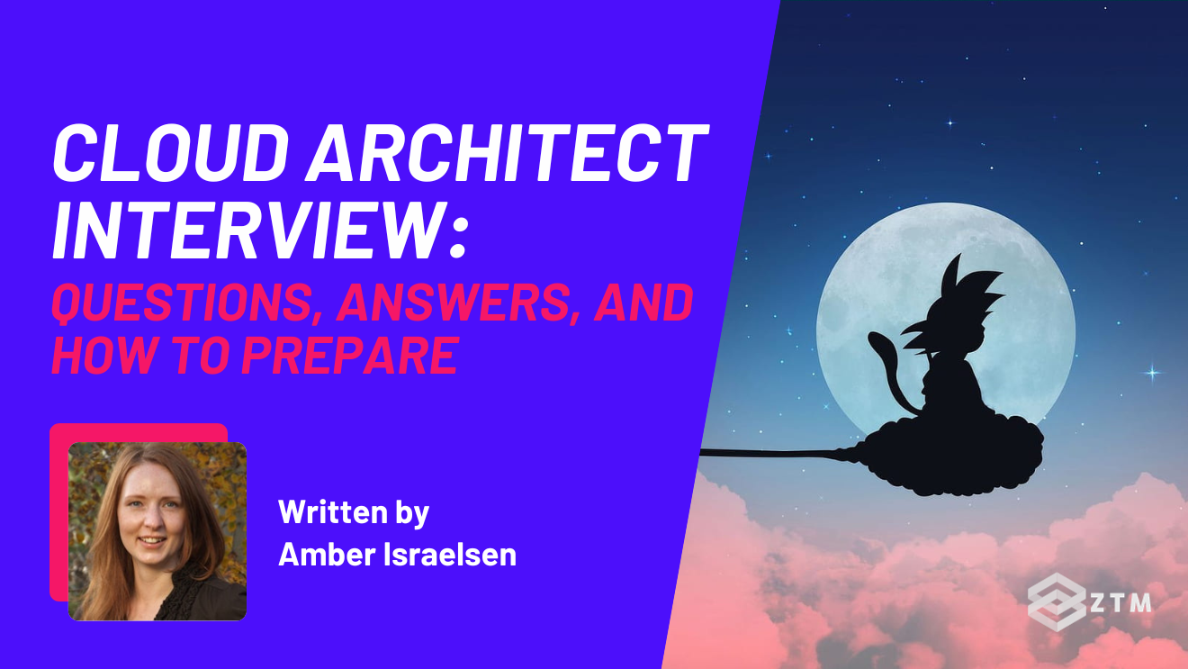 Cloud Architect Interview: Questions + Answers & How To Prepare | Zero To  Mastery