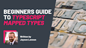 Beginner's Guide to TypeScript Mapped Types (With Code Examples) | Zero ...