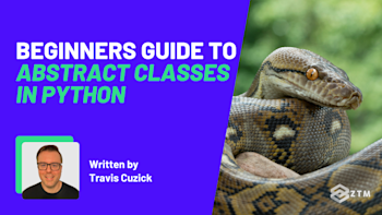 Beginner’s Guide to Abstract Classes in Python | Zero To Mastery