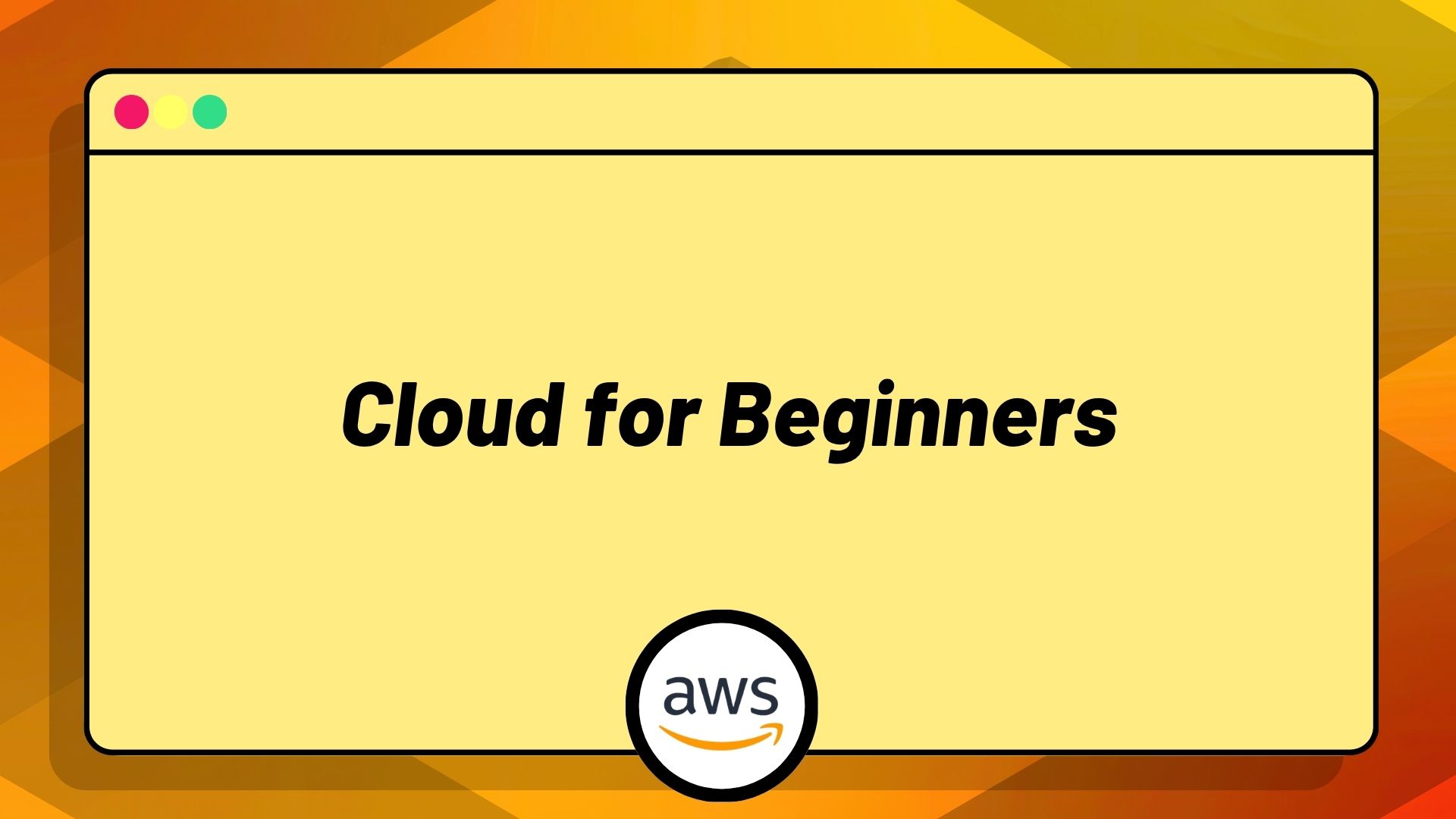 Cloud for Beginners (with AWS)