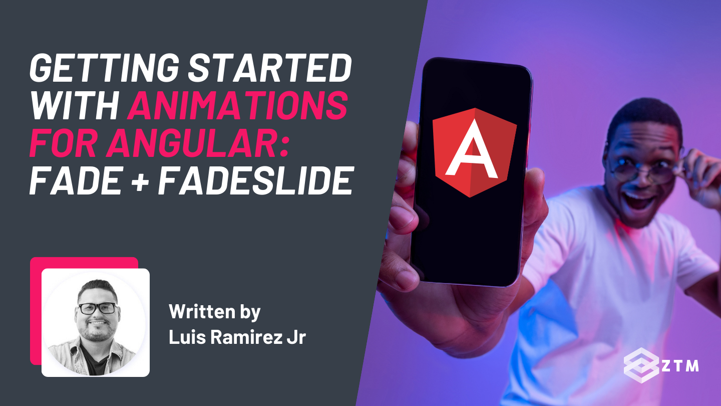 Getting Started With Animations For Angular: Fade + FadeSlide | Zero To  Mastery