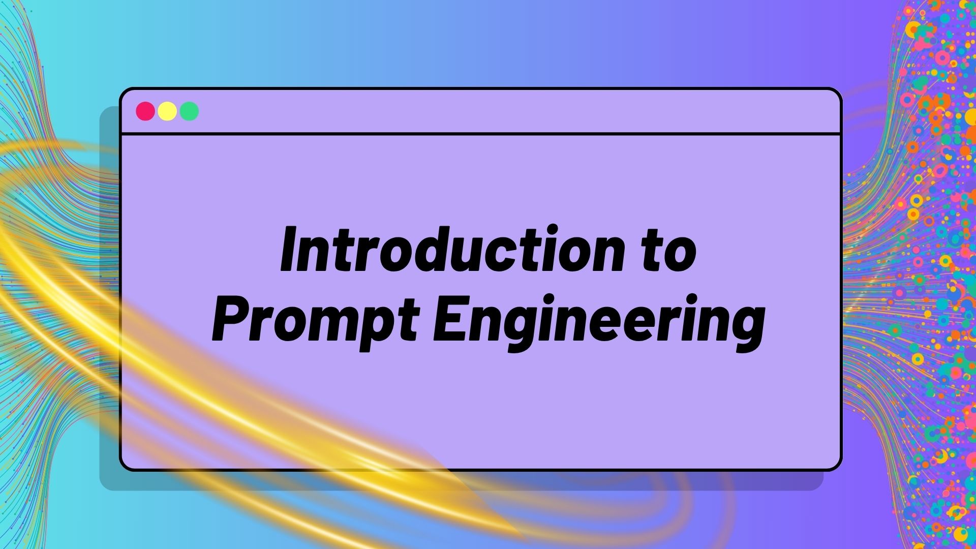 Introduction to Prompt Engineering