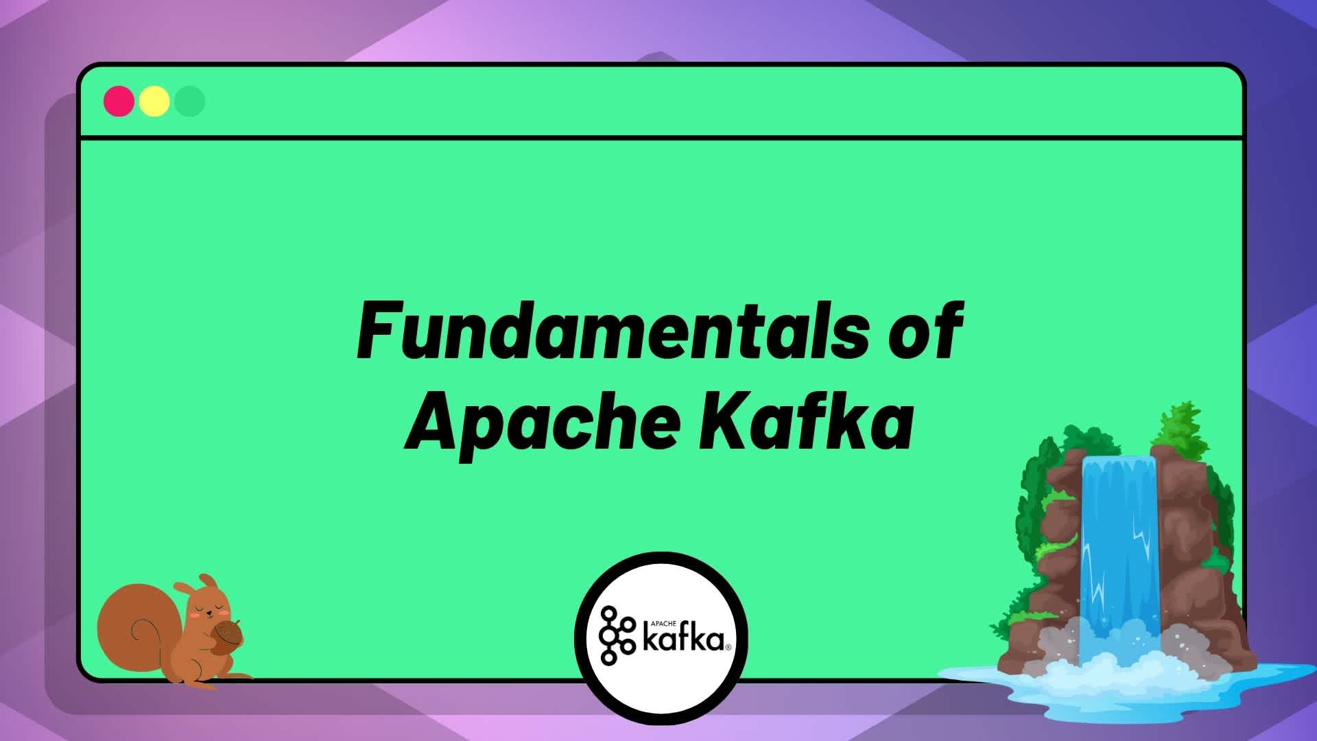 Fundamentals of Apache Kafka