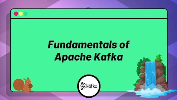Fundamentals of Apache Kafka