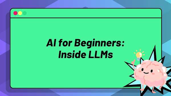 AI for Beginners: Inside Large Language Models