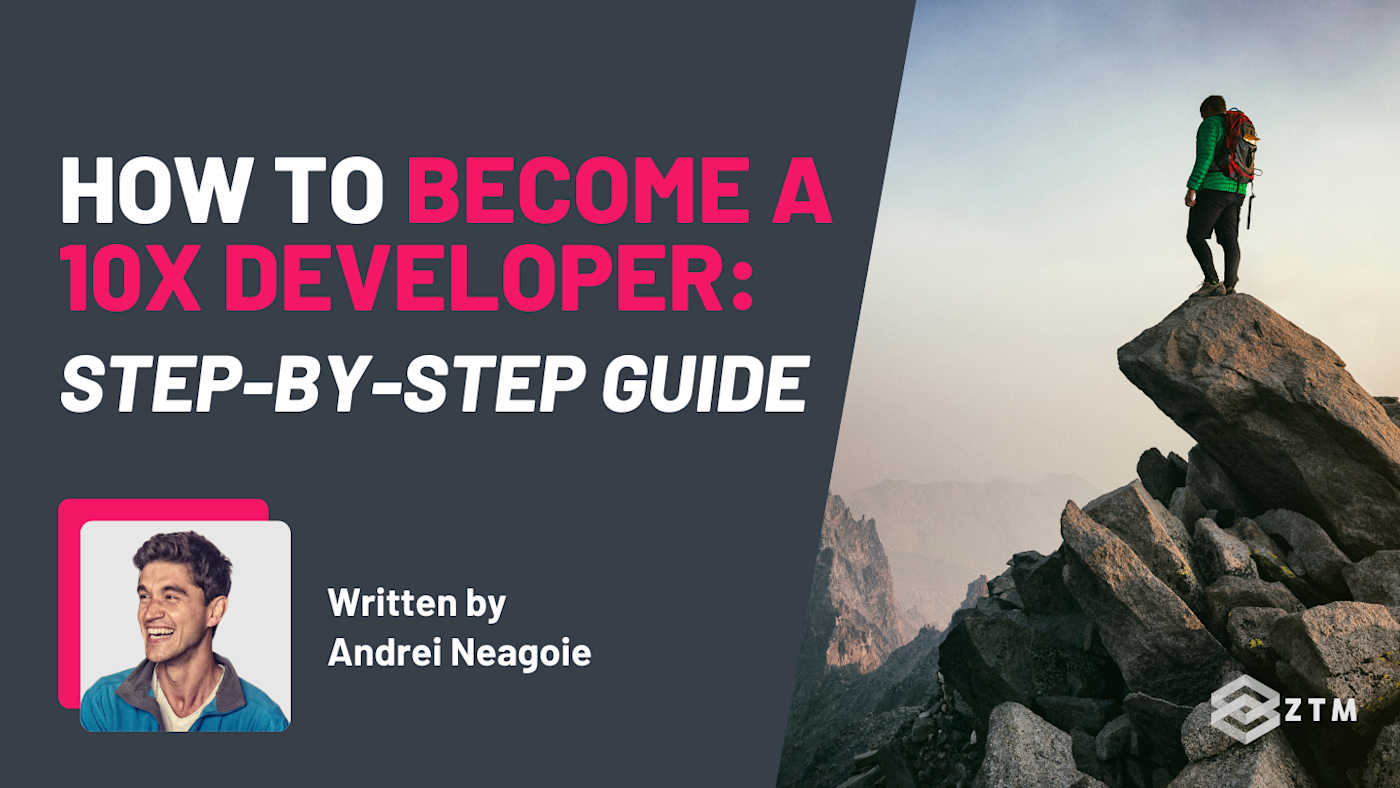 How To Become A 10x Developer: Step-By-Step Guide | Zero To Mastery