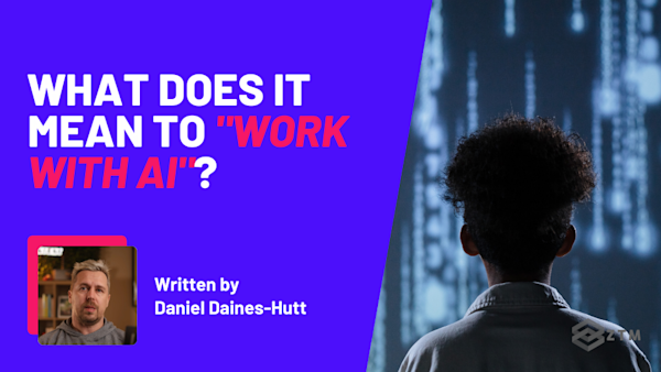 What Does it Mean to "Work with AI"? preview