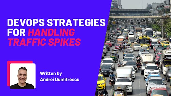DevOps Strategies for Handling Traffic Spikes preview