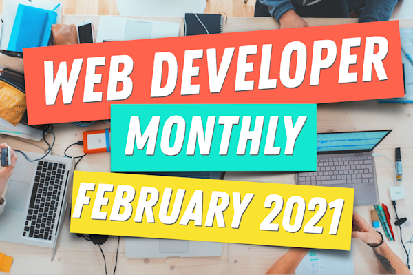 Web Developer Monthly 💻🚀 preview