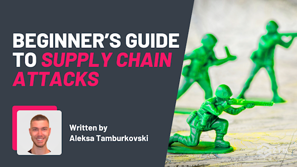 Beginner’s Guide to Supply Chain Attacks in Cyber Security preview