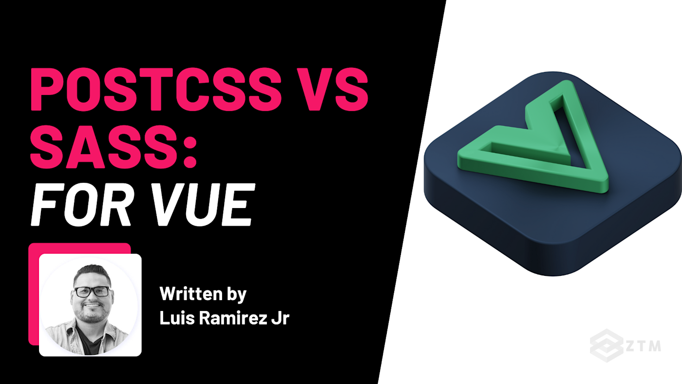 PostCSS vs. SASS: Why You Should Use PostCSS With Vue (+ How) | Zero To ...