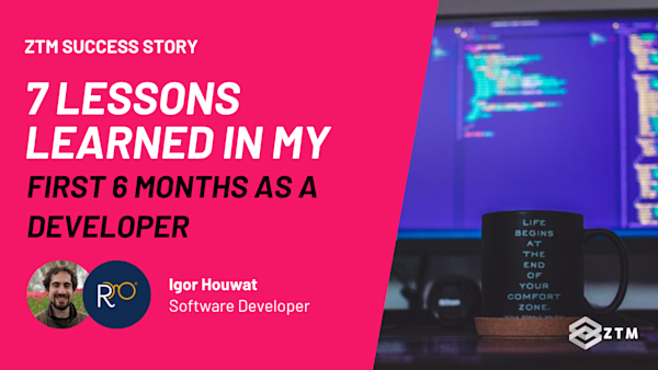 7 Lessons Learned From My First 6 Months As A Developer preview