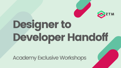 Academy Workshop: Designer to Developer Handoff ➡ Design File to Code
