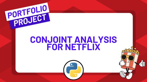 Conduct a Choice-Based Conjoint Analysis for Netflix with Python