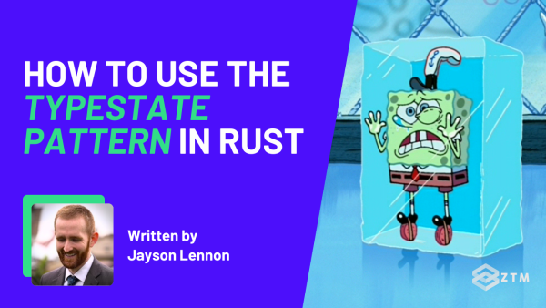 How To Use The Typestate Pattern In Rust preview