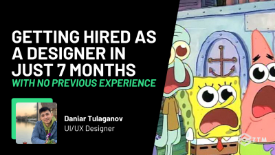 Getting Hired As A Designer In Just 7 Months: With No Prior Experience preview