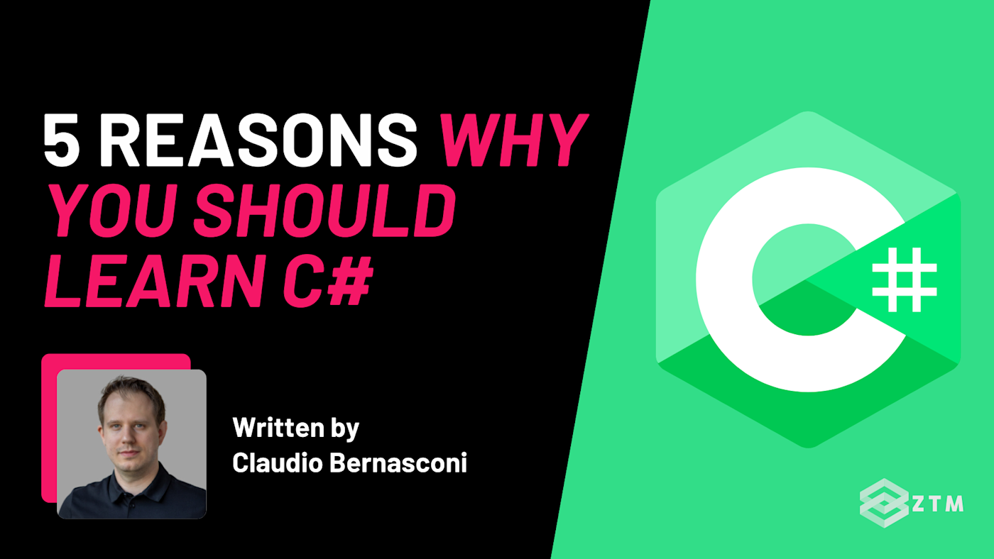 5 Reasons Why You Should Learn C# | Zero To Mastery