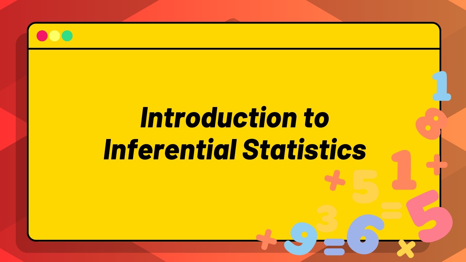 Introduction to Inferential Statistics