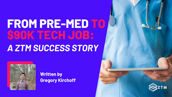 From Pre-Med to $90K Tech Job: A ZTM Student’s Career Transformation preview