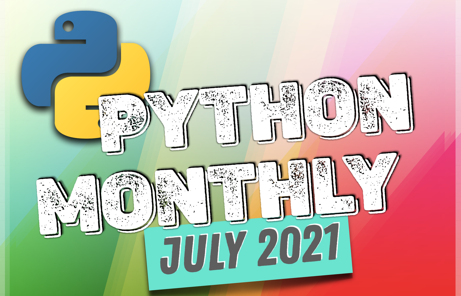 [July 2021] Python Monthly 💻🐍 | Zero To Mastery