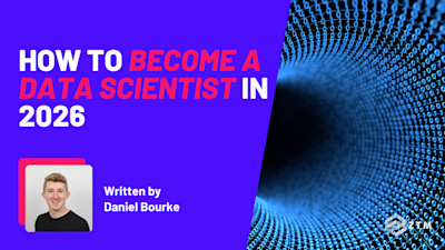 How to Become a Data Scientist & Get Hired in 2026 preview