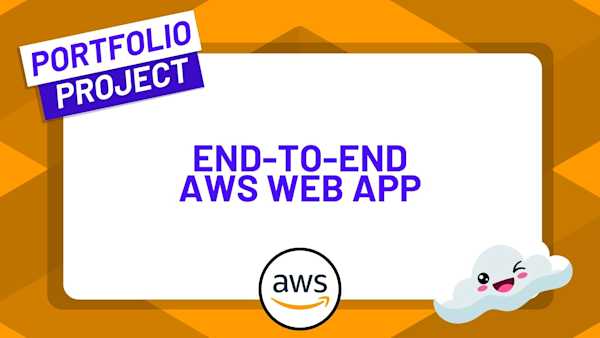 Build an End-to-End Web App from Scratch with AWS