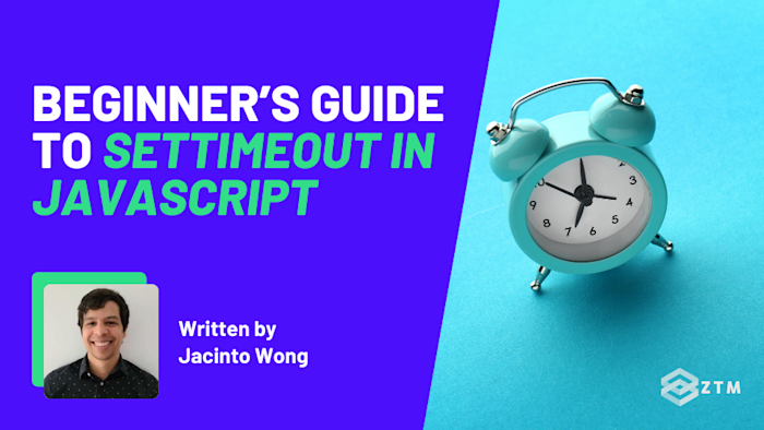 Beginner’s Guide to setTimeout in JavaScript | Zero To Mastery