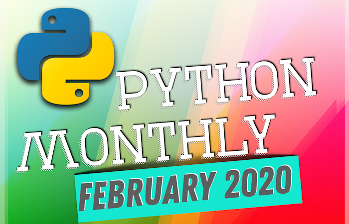 Python Monthly (February 2020) | Zero To Mastery