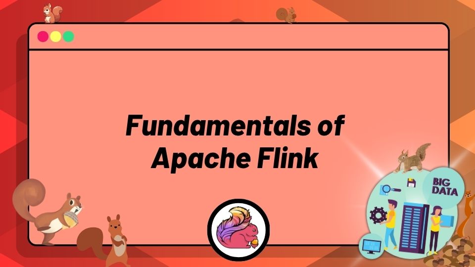 Fundamentals of Apache Flink