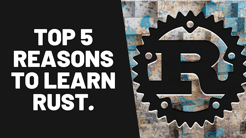 Should I learn Rust? Here are the top 5 reasons | Zero To Mastery