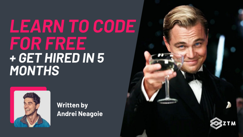 Learn to code for free, get hired in 5 months, and have fun along the way [Full Guide + PDF]