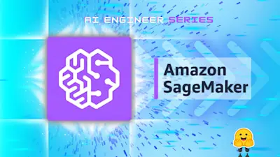 AI Engineering Bootcamp: Build, Train & Deploy Models with AWS SageMaker