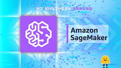 AI Engineering Bootcamp: Build, Train & Deploy Models with AWS SageMaker