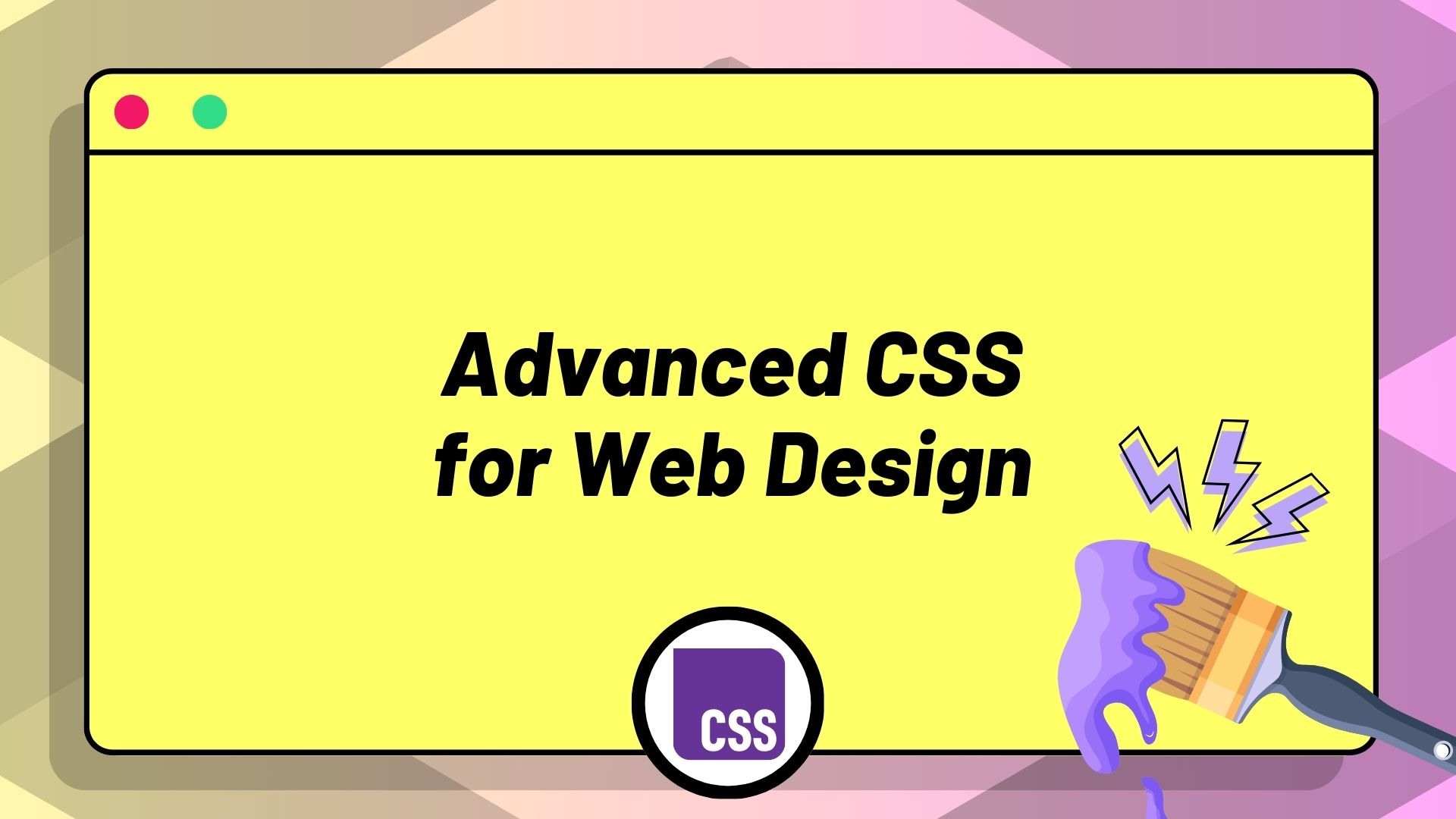 Advanced CSS for Web Design