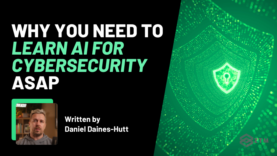 Why You Need to Learn AI for Cybersecurity ASAP preview