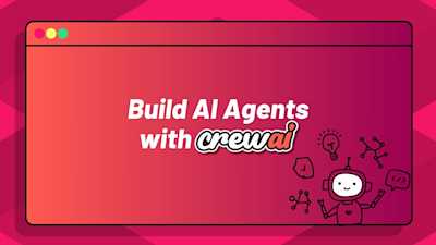 Build AI Agents with CrewAI